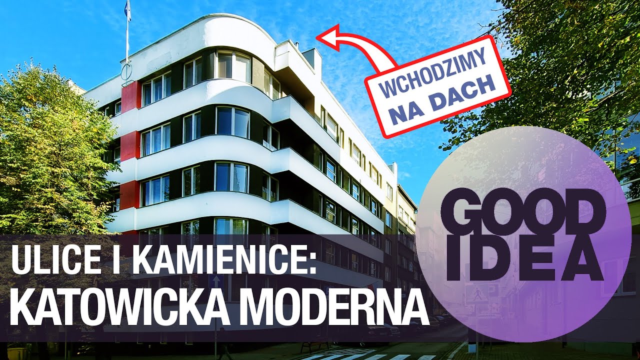 Ulice i kamienice: katowicka moderna, ul. PCK | GOOD IDEA