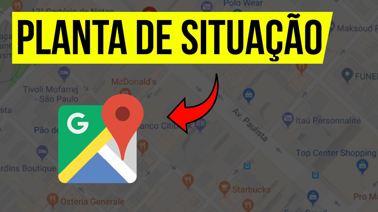 COMO FAZER PLANTA DE SITUAÇÃO O USANDO GOOGLE MAPS