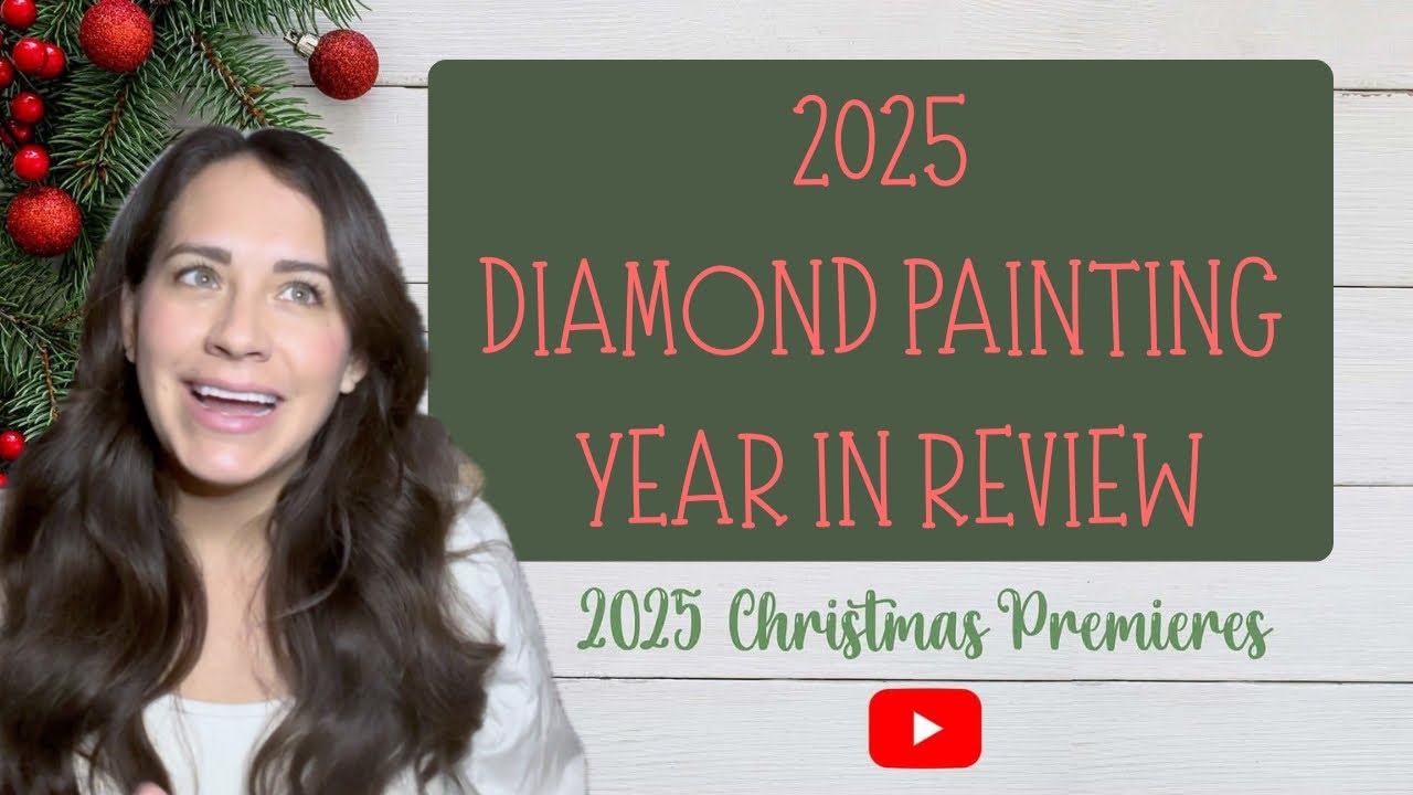 Every Diamond Painting I Finished in 2025 - Year in Review - Christmas Premieres 
