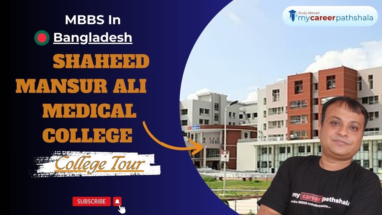 SHAHEED MANSUR ALI MEDICAL COLLEGE CAMPUS TOUR- MBBS in BANGLADESH