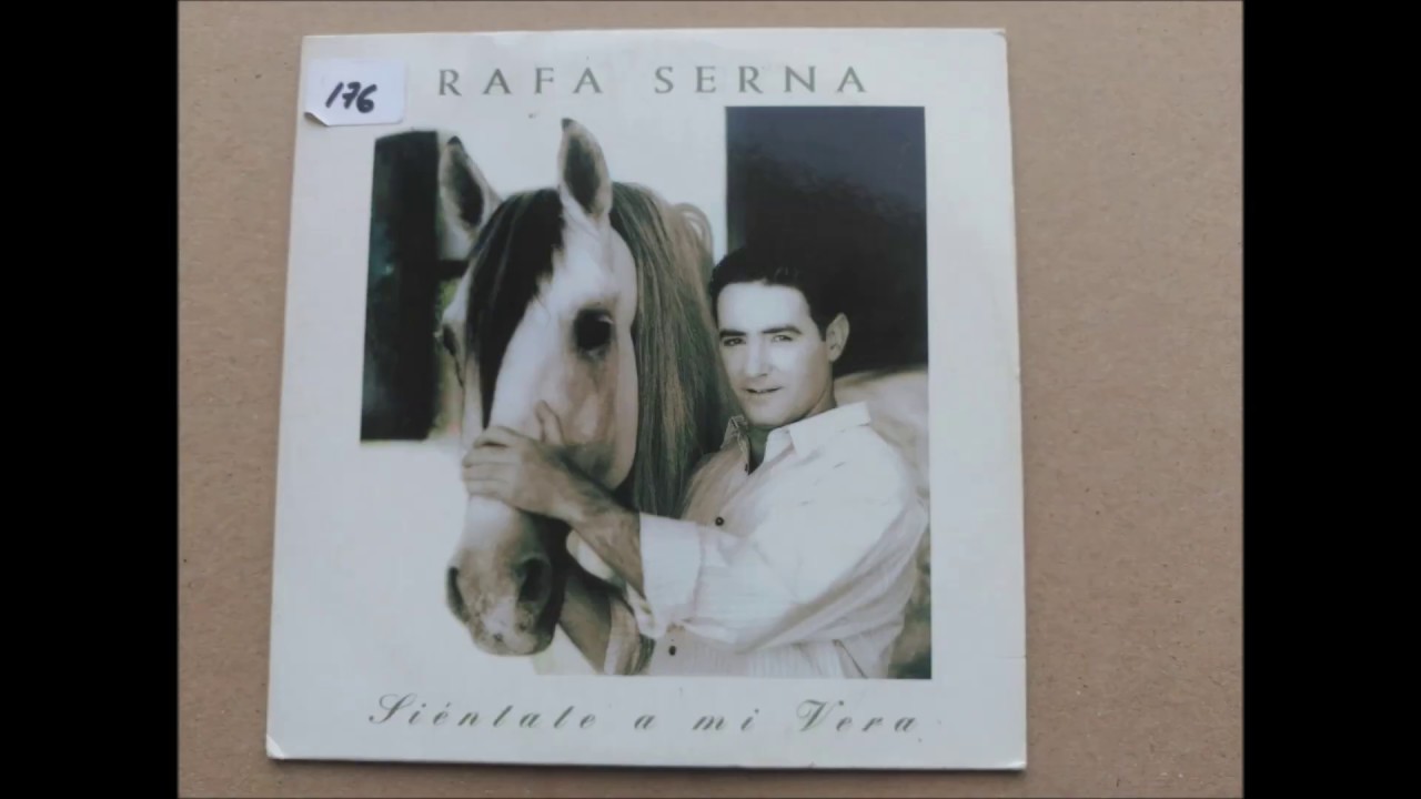 RAFA SERNA-SIÉNTATE A MI VERA.En Homenaje a Rafa Serna(Q.E.P.D).