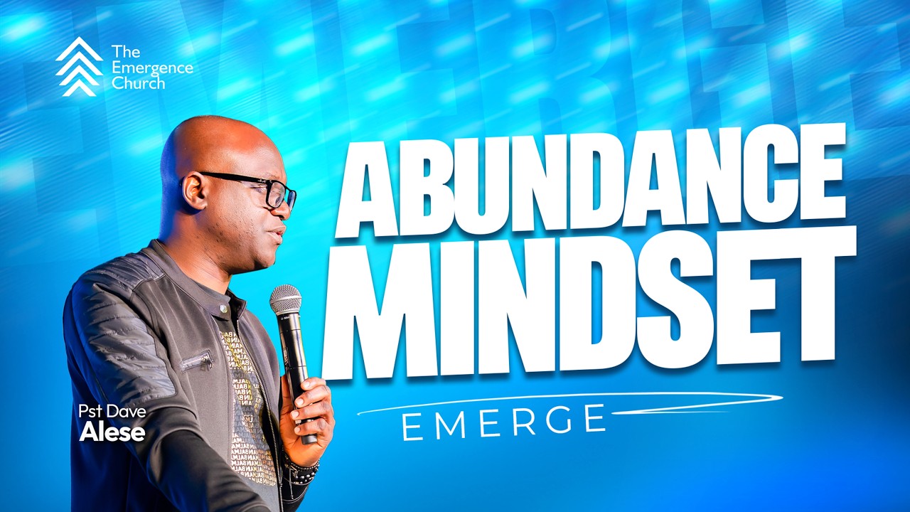 Abundance Mindset || Emerge || Pst. Dave Alese