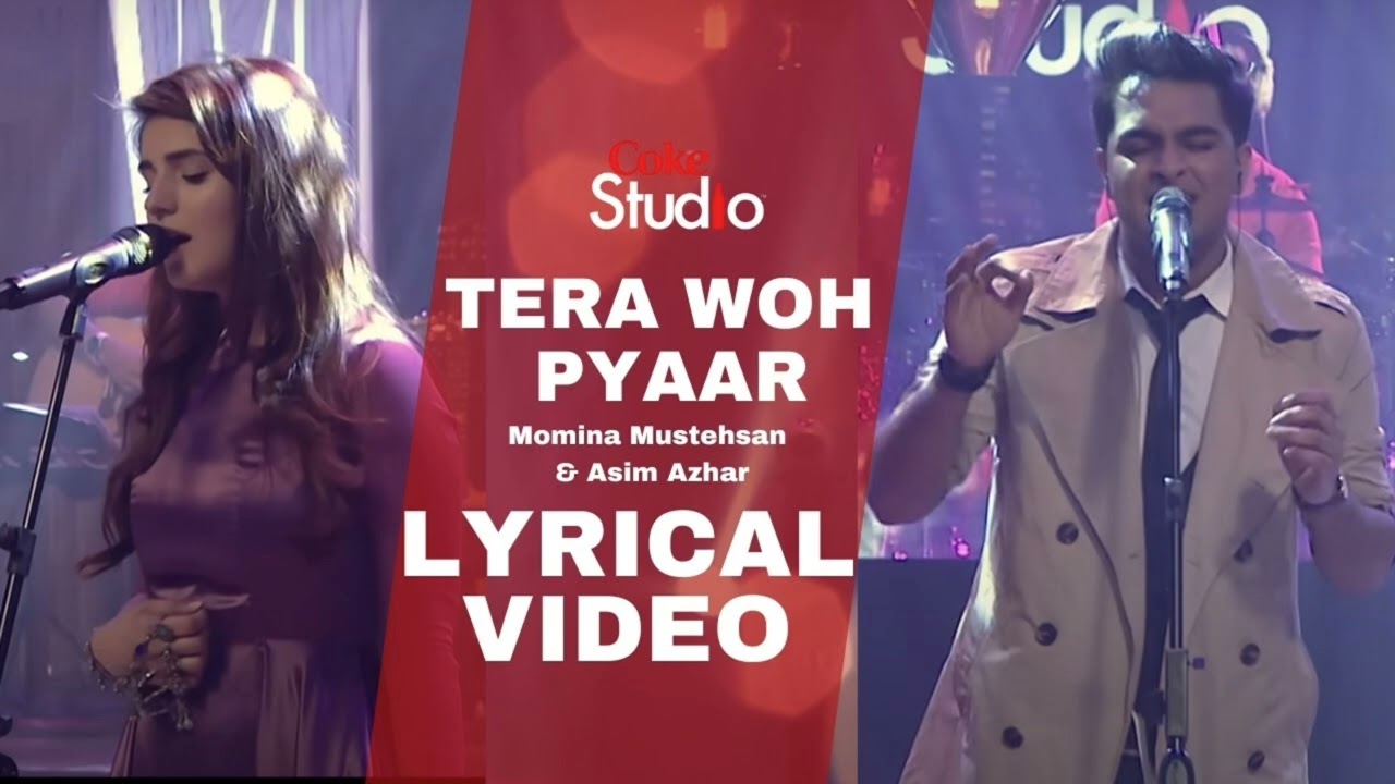 Tera Woh Pyaar ❤️ Coke Studio | Momina Mustehsan & Asim Azhar (Lyrics)