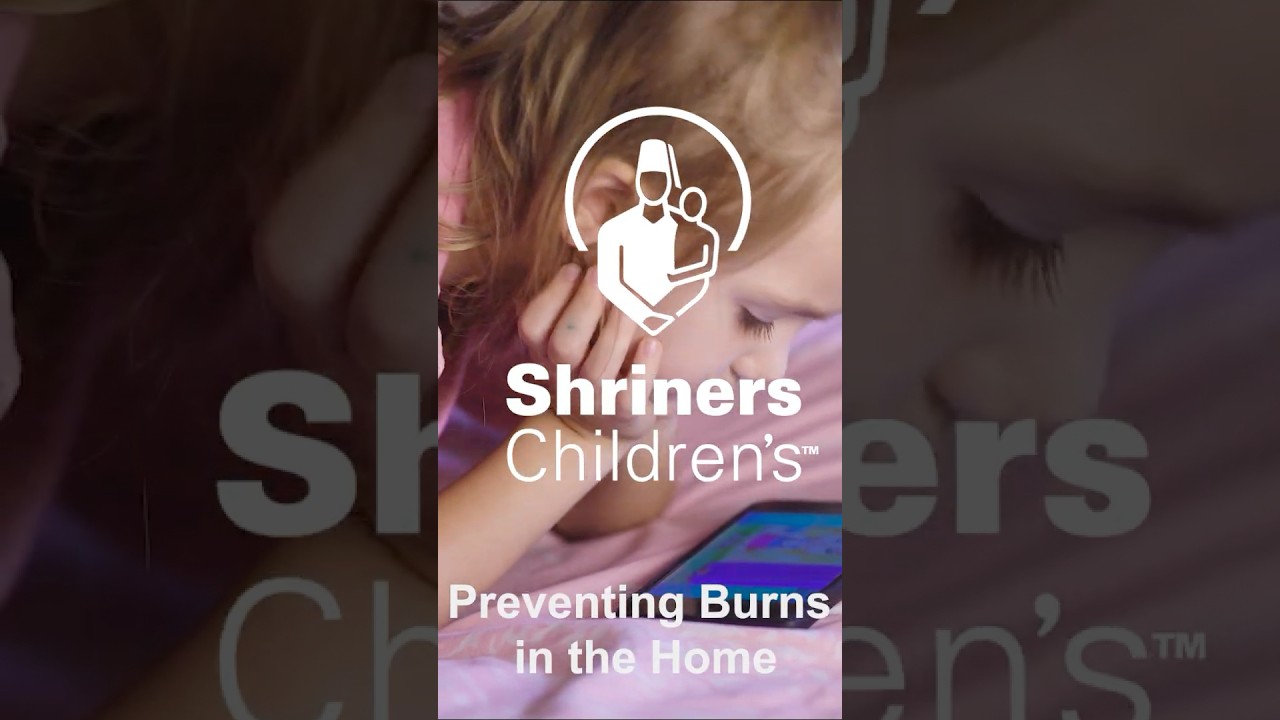 Shriners Children's Boston: Burn Prevention in Your Home