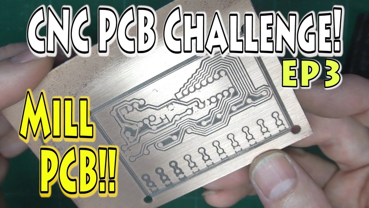 EP3 – DIY PCB – CNC Milling a PCB