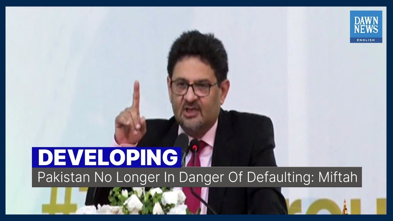 Developing News | Pakistan No Longer In Danger Of Defaulting: Miftah | Dawn News English