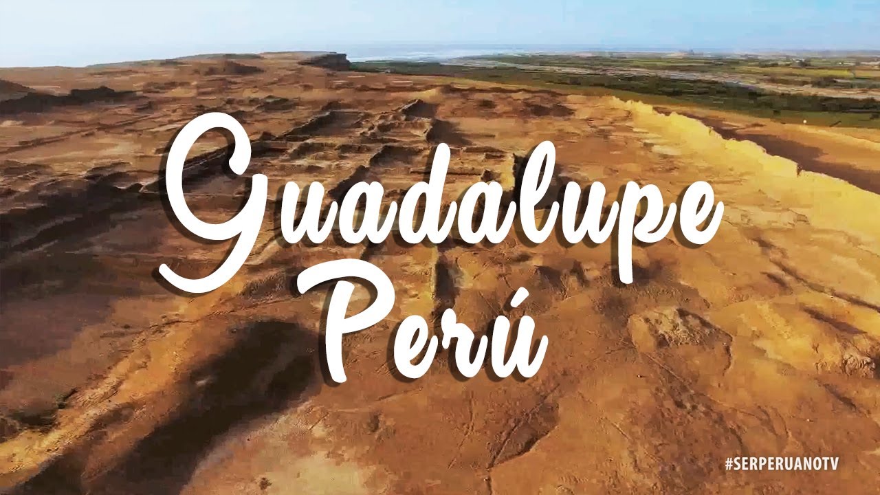 Guadalupe - Perú parte 2 | Ser Peruano Tv