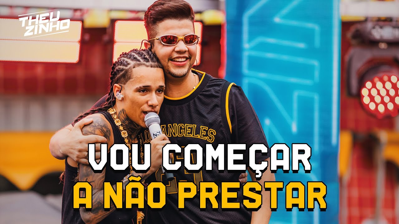 Theuzinho, @NadsonOFerinhaOficial - Vou Come&ccedil;ar a N&atilde;o Prestar (Clipe Oficial)