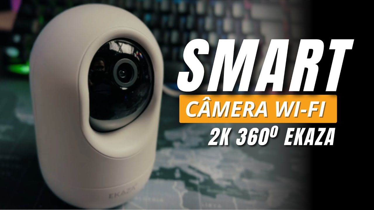 SMART CÂMERA EKAZA 2K 360°: A MELHOR OPÇÃO PARA MONITORAR SUA CASA INTELIGENTE? (Review Completo)