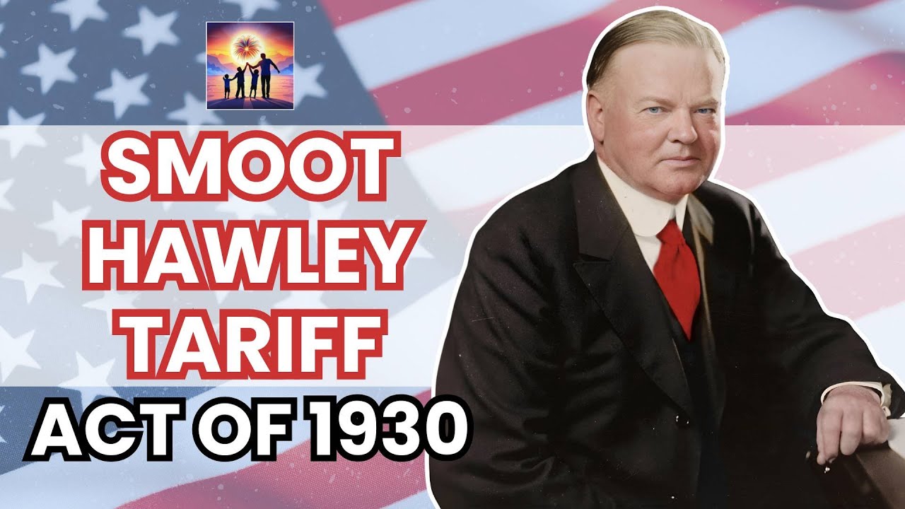 So, What Is The Smoot Hawley Tariff Act of 1930?