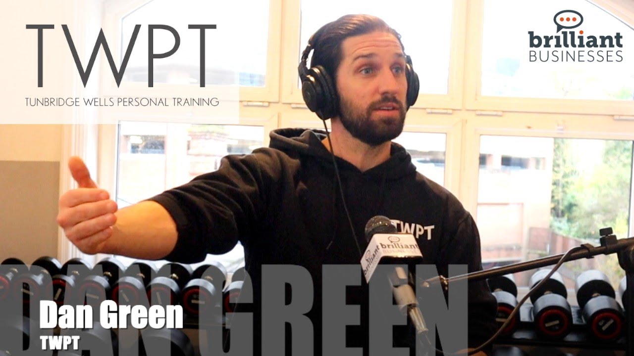Brilliant Businesses Ep 148 - Unlock Fitness Secrets with Dan Green, TWPT Co-Owner & Head Trainer!