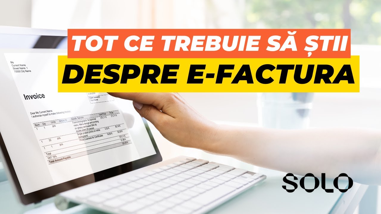 Tot ce trebuie să știi despre e-Factura