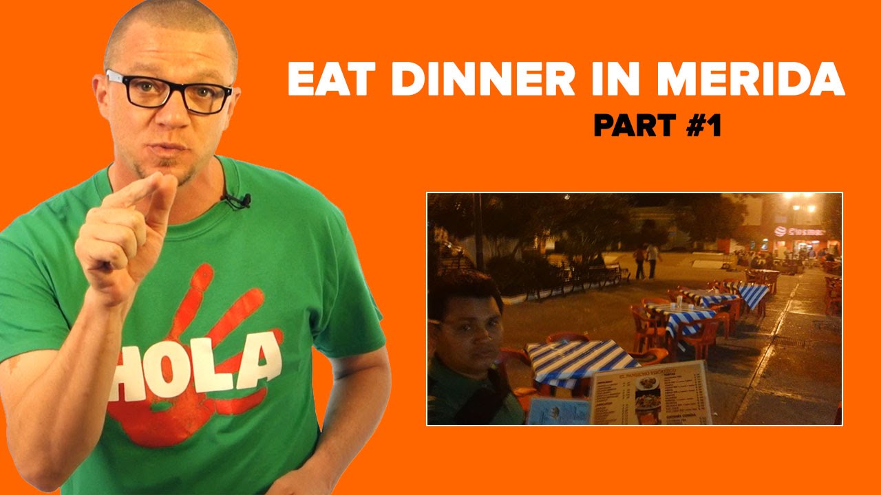 Eat Dinner in Merida, Part 1 - Real Video Footage from Mexico