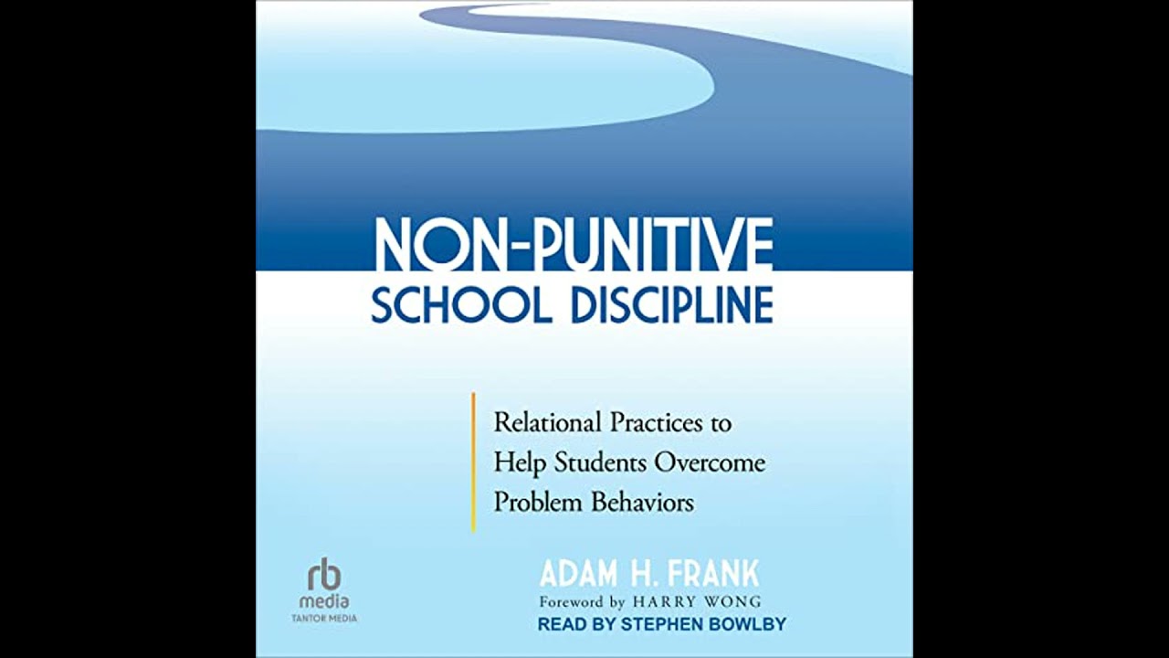Non-Punitive School Discipline: Relational Practices to Help Students Overcome Problem Behaviors