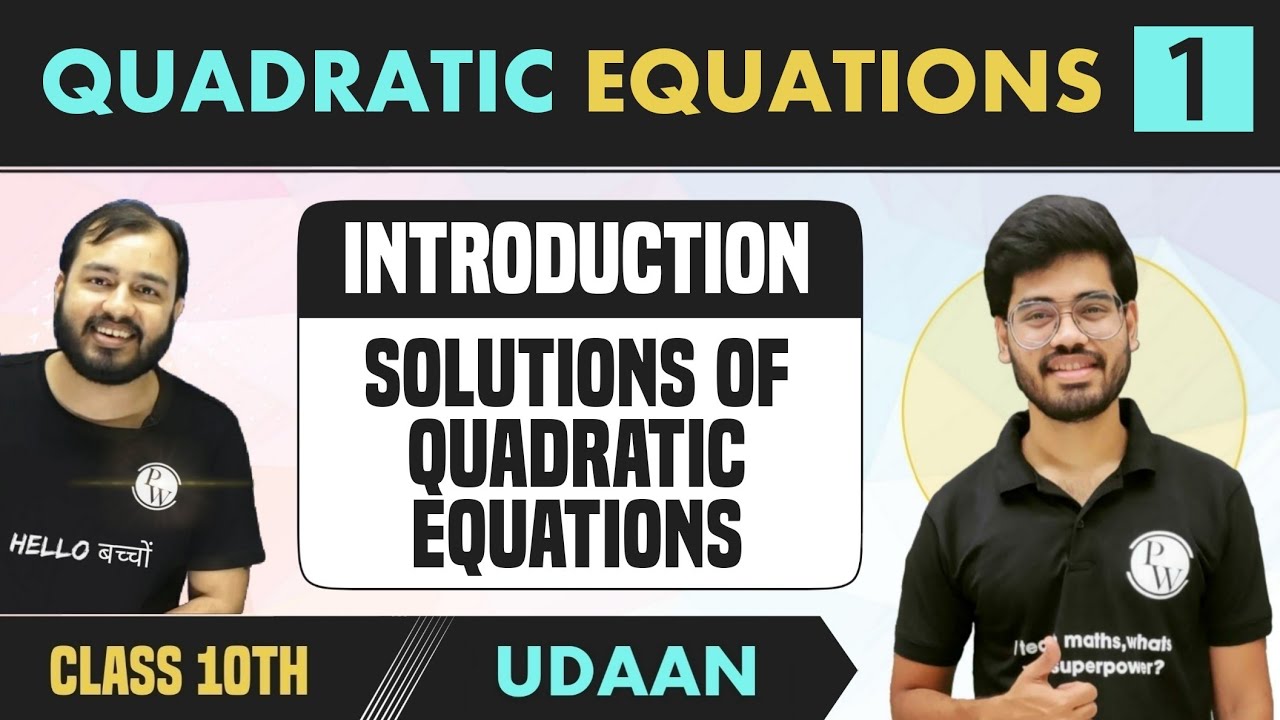 Quadratic Equations 01 | Introduction | Solutions of Quadratic Equations | Class 10 | NCERT | Udaan