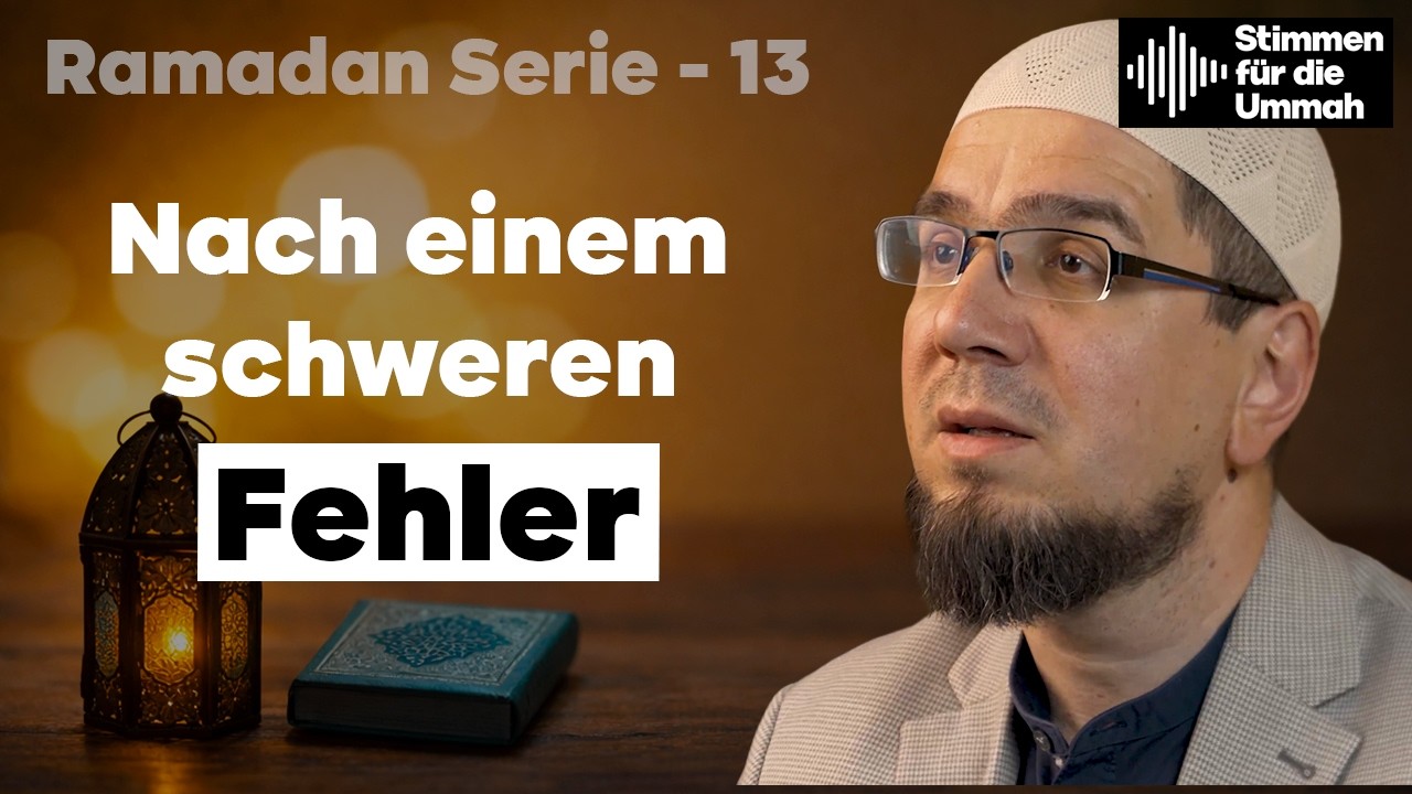 Nach einem schweren Fehler | Āl ʿImrān 135–136 | Imam Salim Mujkanović | Ramadan Serie 13