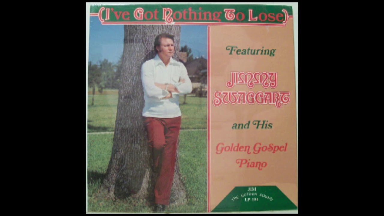 Jimmy Swaggart - I've Got Nothing To Lose (Full LP)