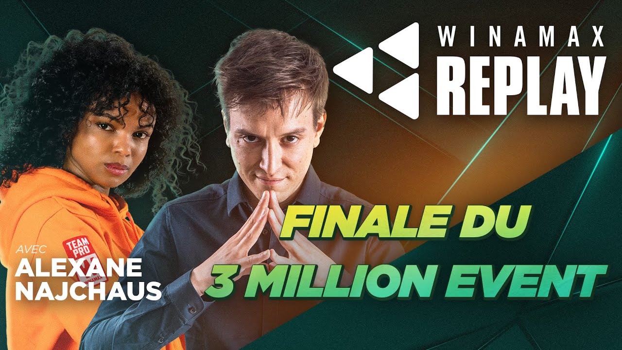 ♠♥♦♣ Winamax Replay - Finale du 3 Million Event avec Alexane Najchaus