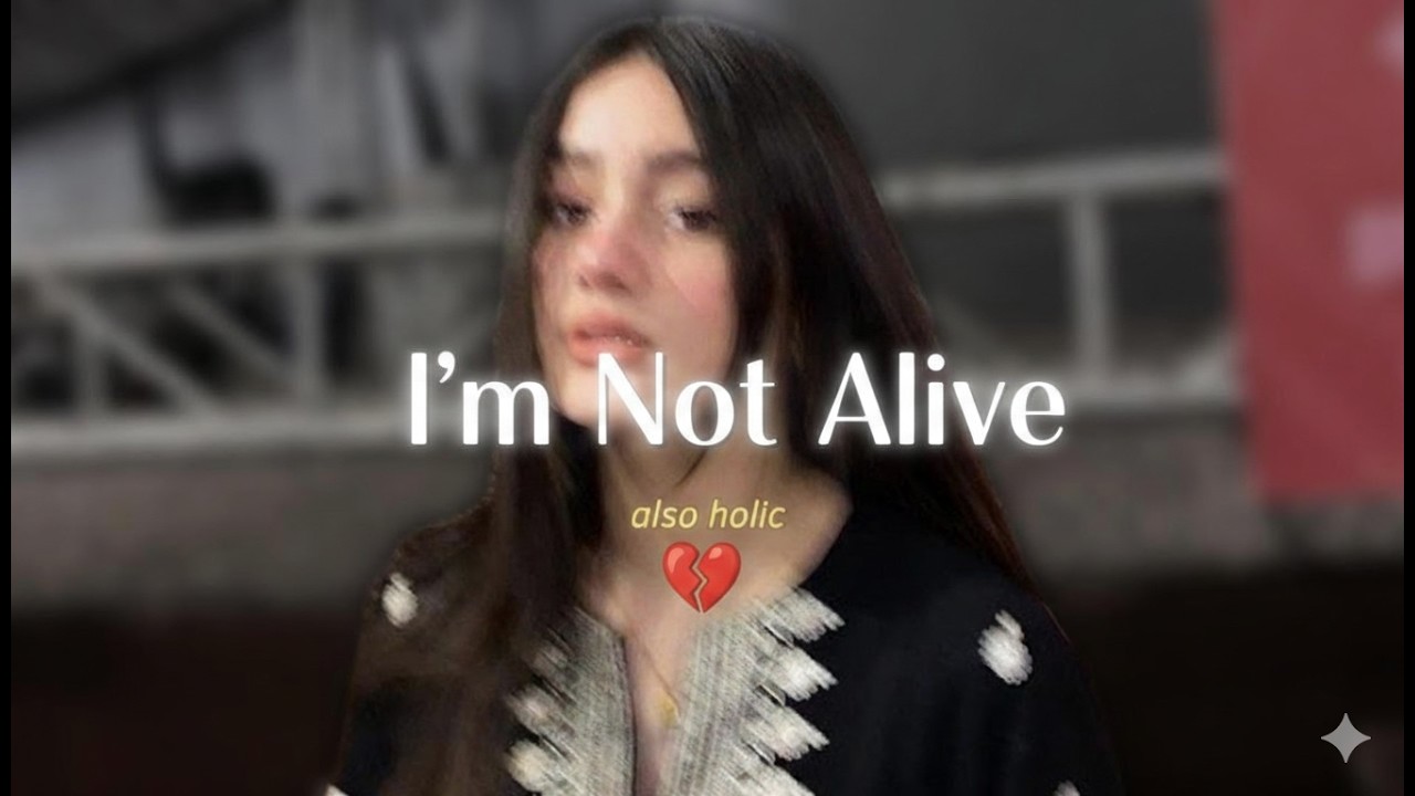 I’m Not Alive 💔  Main Zinda Nahi Hoon  Emotional Breakup Song