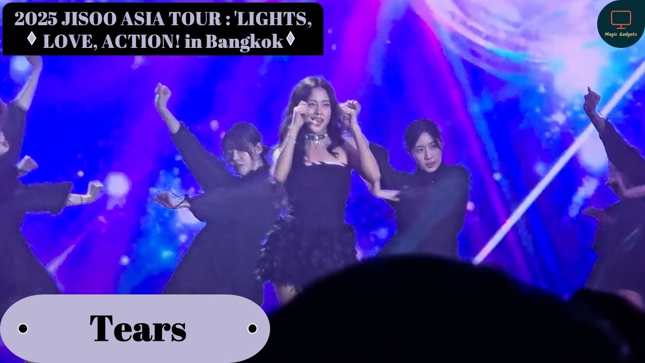 Tears | JISOO ASIA TOUR : 'LIGHTS, LOVE, ACTION! in Bangkok | 15/3/25