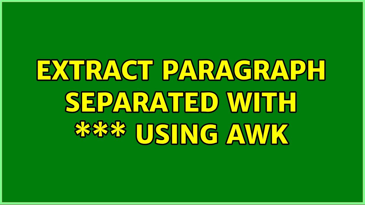 Extract paragraph separated with \*\*\* using AWK (4 Solutions!!)