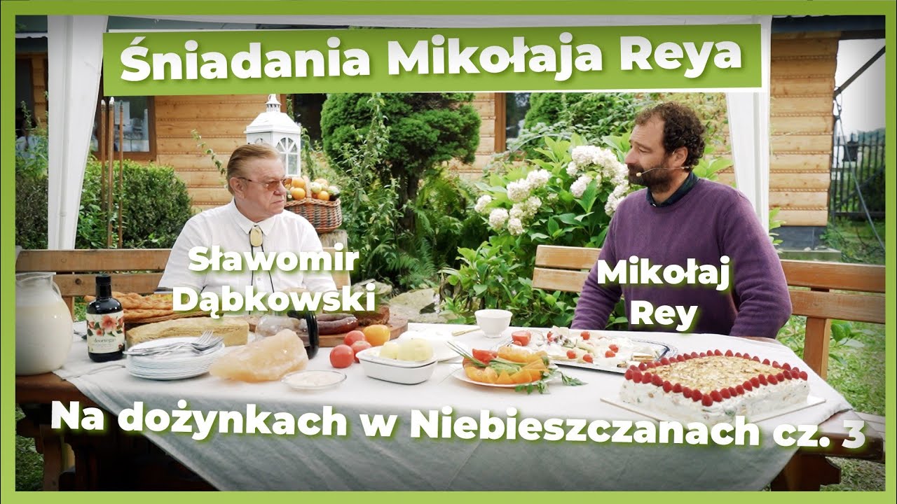 Śniadania Mikołaja Reja | Na dożynkach w Niebieszczanach, cz. 3 | Mikołaj Rej i Sławomir Dąbkowski