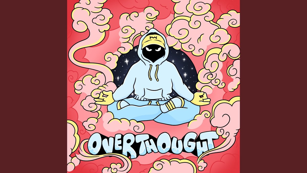 OVERTHOUGHT
