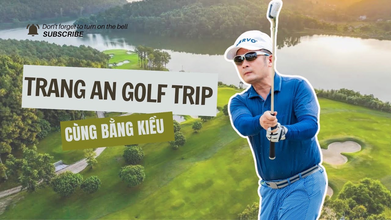 Đi chơi golf c&ugrave;ng Bằng Kiều | Bằng Kiều Vlog 2024
