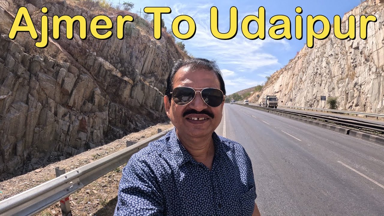 Ajmer To Udaipur by Road Trip Amazing Road Views @snext