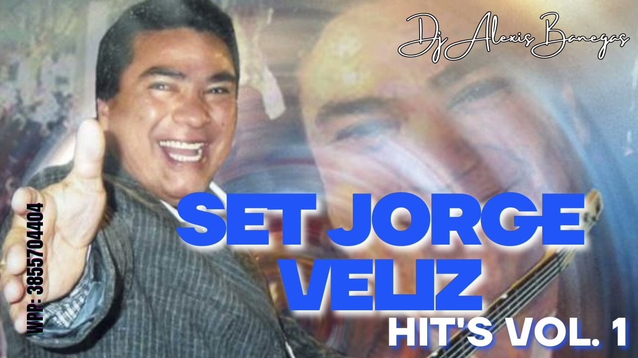 SET JORGE VELIZ HITS VOL. 1 - DJ ALEXIS BANEGAS 