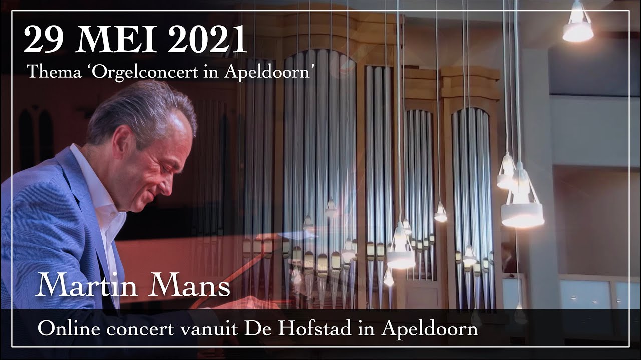 Martin Mans - Orgelconcert in Apeldoorn