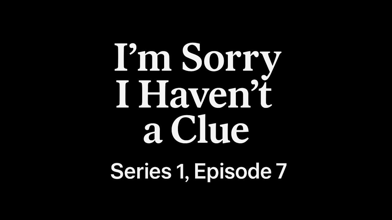 I'm Sorry I Haven't A Clue - Series 1, Episode 7