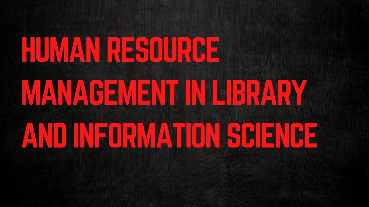 Human Resource Management in Library I Library and information science I HRM in Library