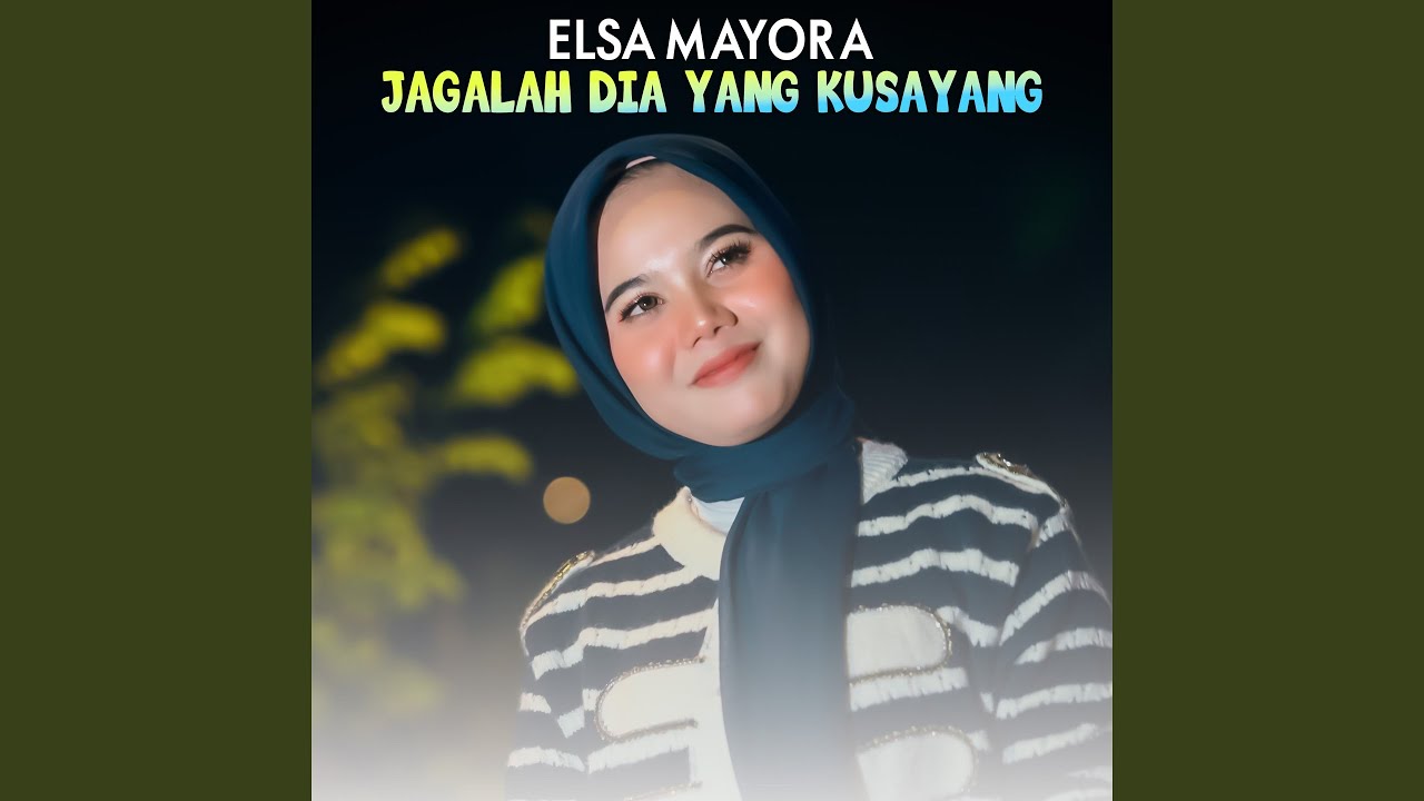 Jagalah Dia Yang Kusayang