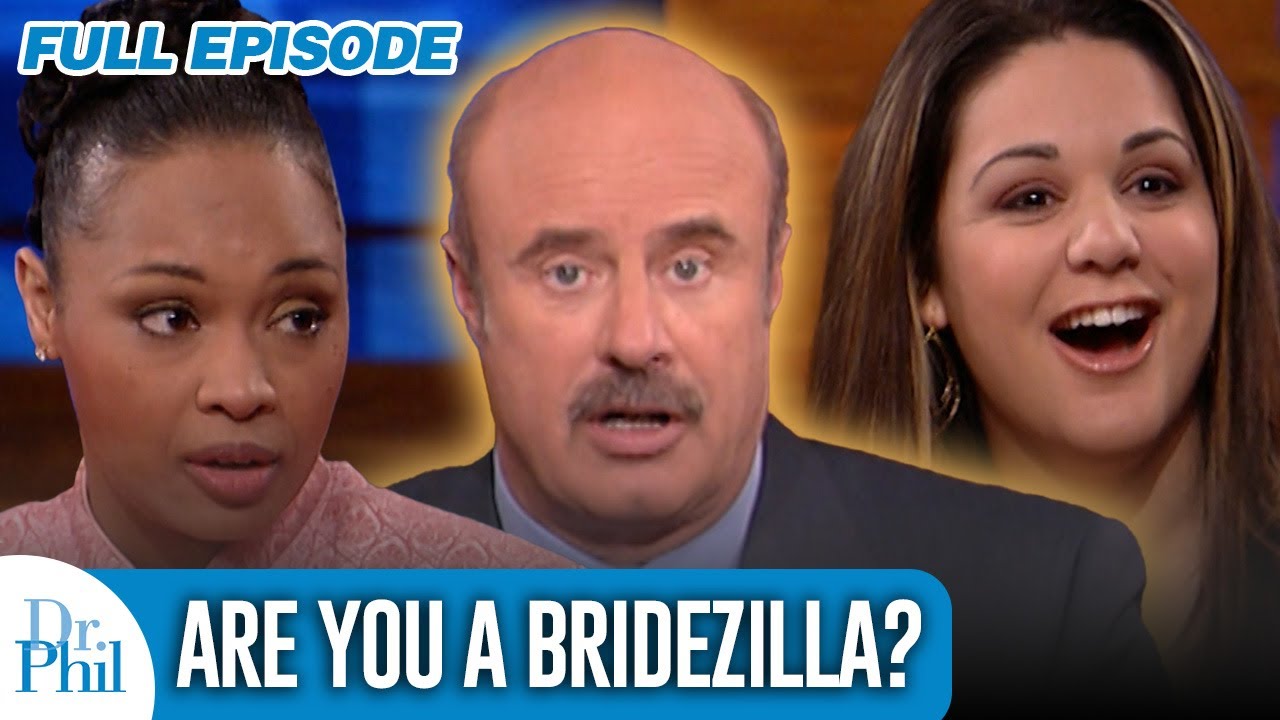 Are You a Bridezilla? | FULL EPISODE | Dr. Phil