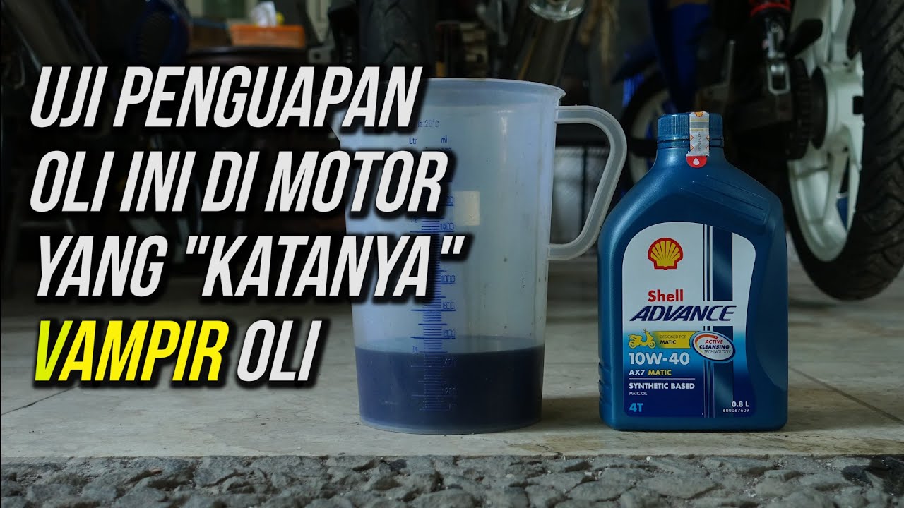BERAPA BANYAK PENGUAPAN OLI SHELL AX7 MATIC DI MESIN MIO M3 YANG 