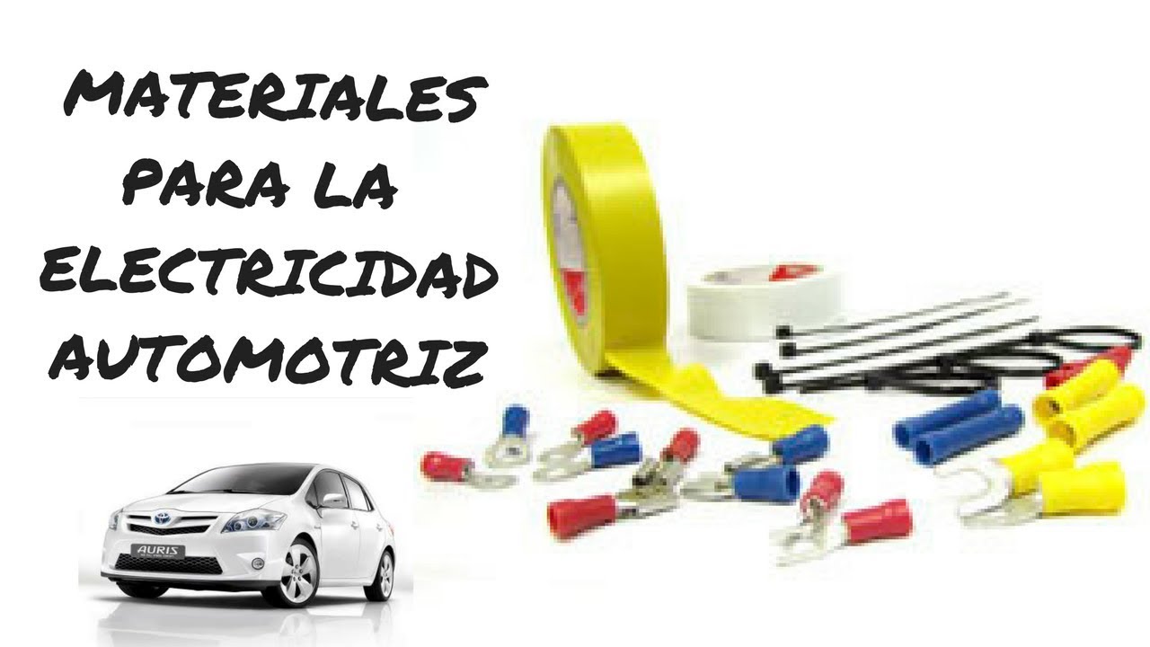 MATERIALES PARA LA ELECTRICIDAD AUTOMOTRIZ / RafaElectro