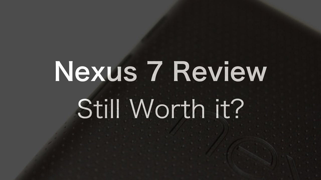 2012 Nexus 7 Review: Still Worth Buying? | The PowerPC Hub