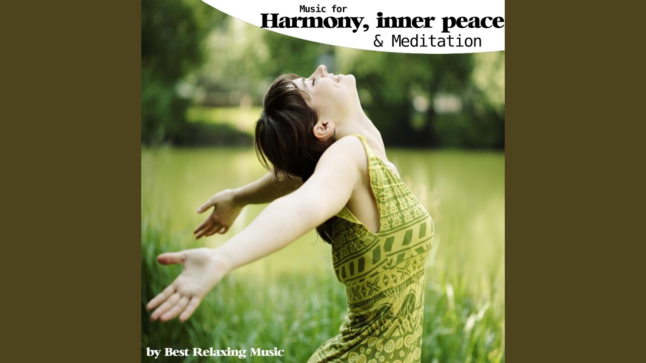 Music for Harmony, Inner Peace and Meditation
