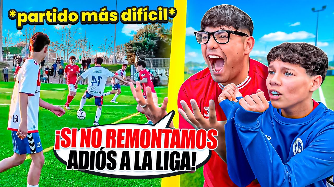EL PARTIDO m&aacute;s DIF&Iacute;CIL de toda la TEMPORADA nos jugamos TODO