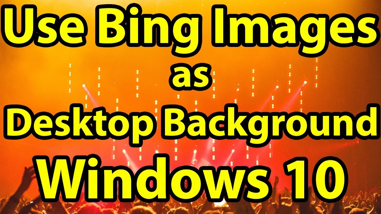 How to Use Daily Bing Image as Desktop Background in Windows 10