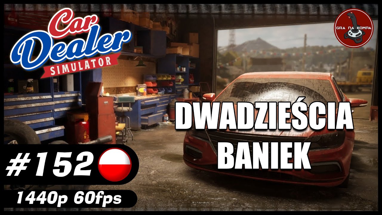 Dwadzieścia baniek || #152 || Car Dealer Simulator gameplay PL