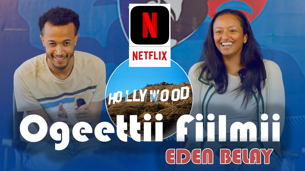 OGEETTII FIILMII EDEN BELEY WAJJIIN TURTII TAASIFAMEE