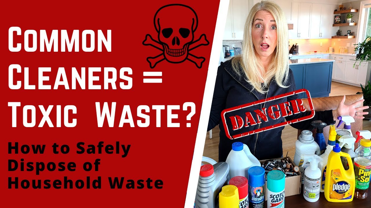 What? My Cleaners are Toxic Waste? How to Identify & Safely Dispose of Hazardous Household Cleaners