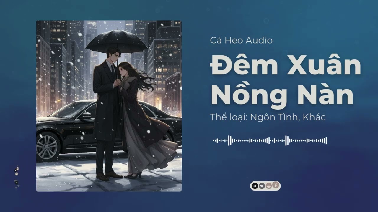 Đêm Xuân Nồng Nàn Chương 1 - 15 Audio Ngôn Tình, Khác