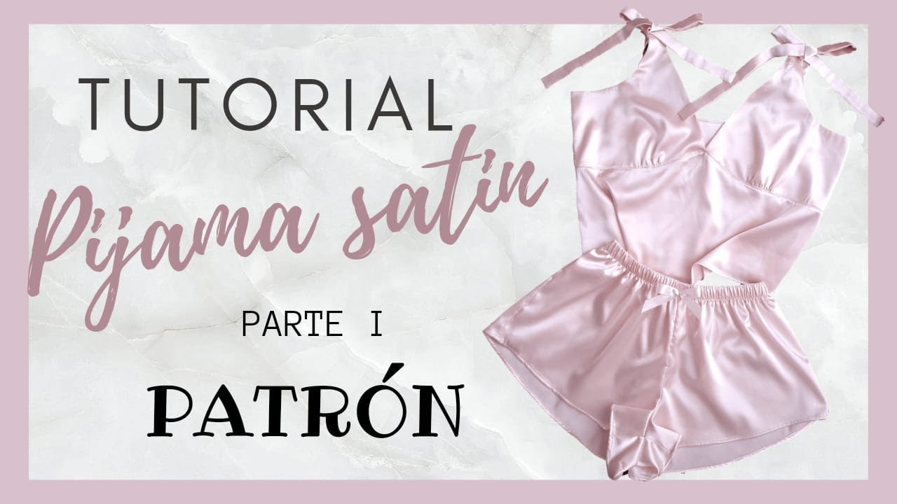 #2  PIJAMA DE SEDA|| tutorial || patrón, molde || BLUSA y SHORT (PARTE 1)