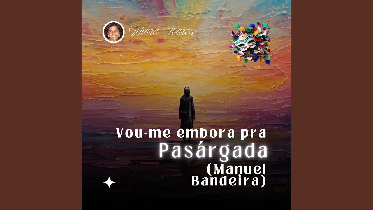 Vou-me embora pra Pasárgada (Manuel Bandeira)