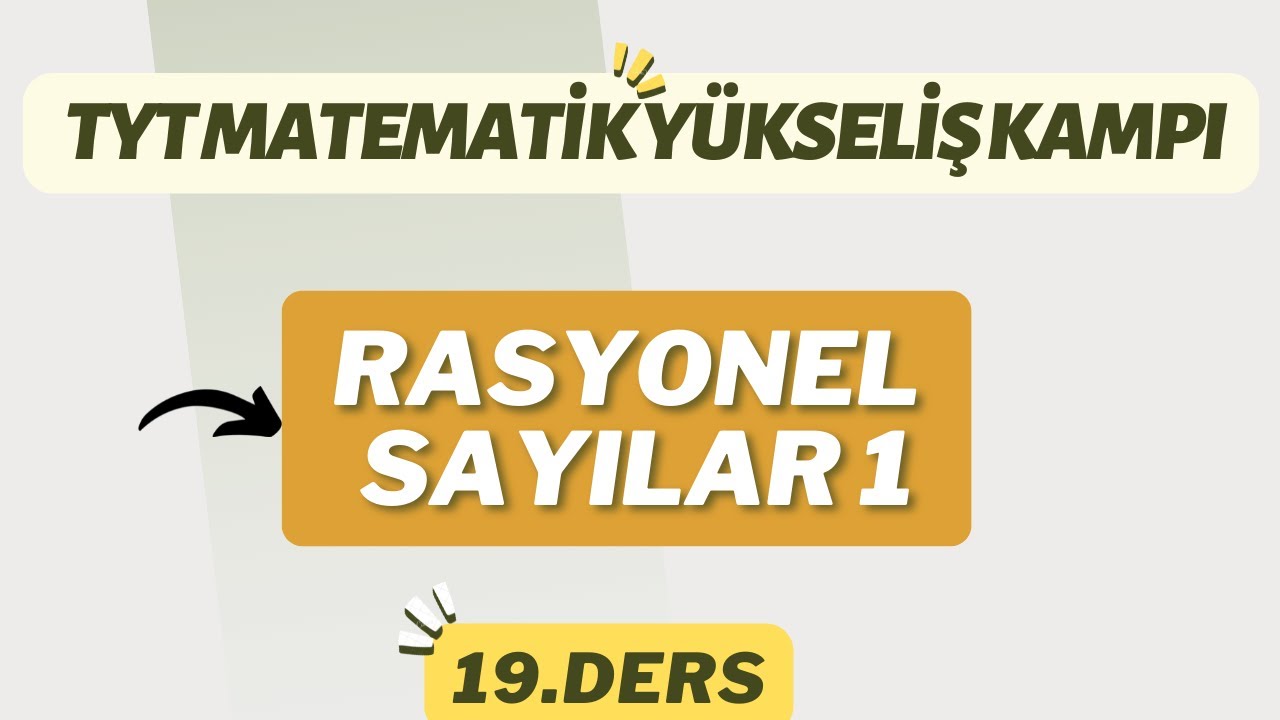 Rasyonel Sayılar 1 | TYT Matematik Yükseliş Kampı 19.Ders | Bana Matematik Sor
