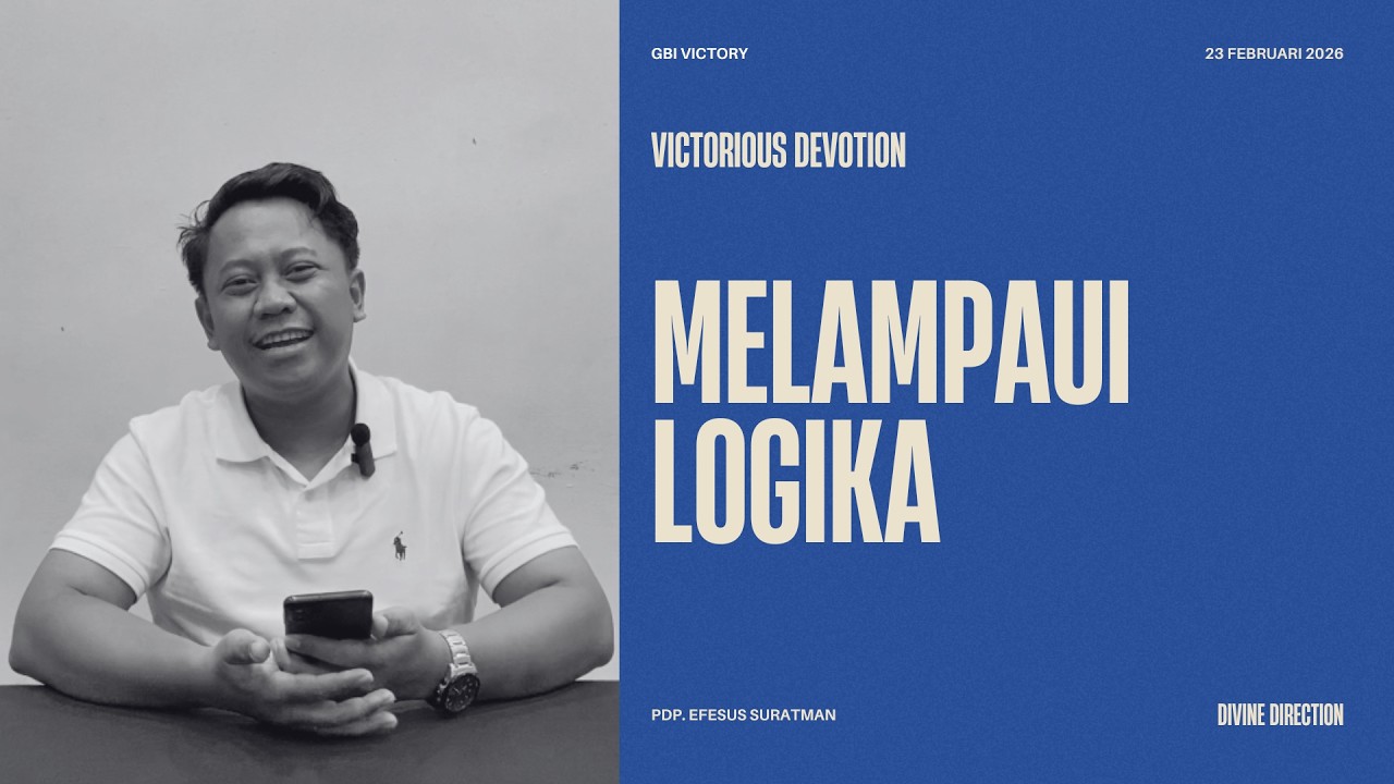 V-Devotion | Melampaui Logika (Pdp. Efesus Suratman) | Renungan Harian 2026