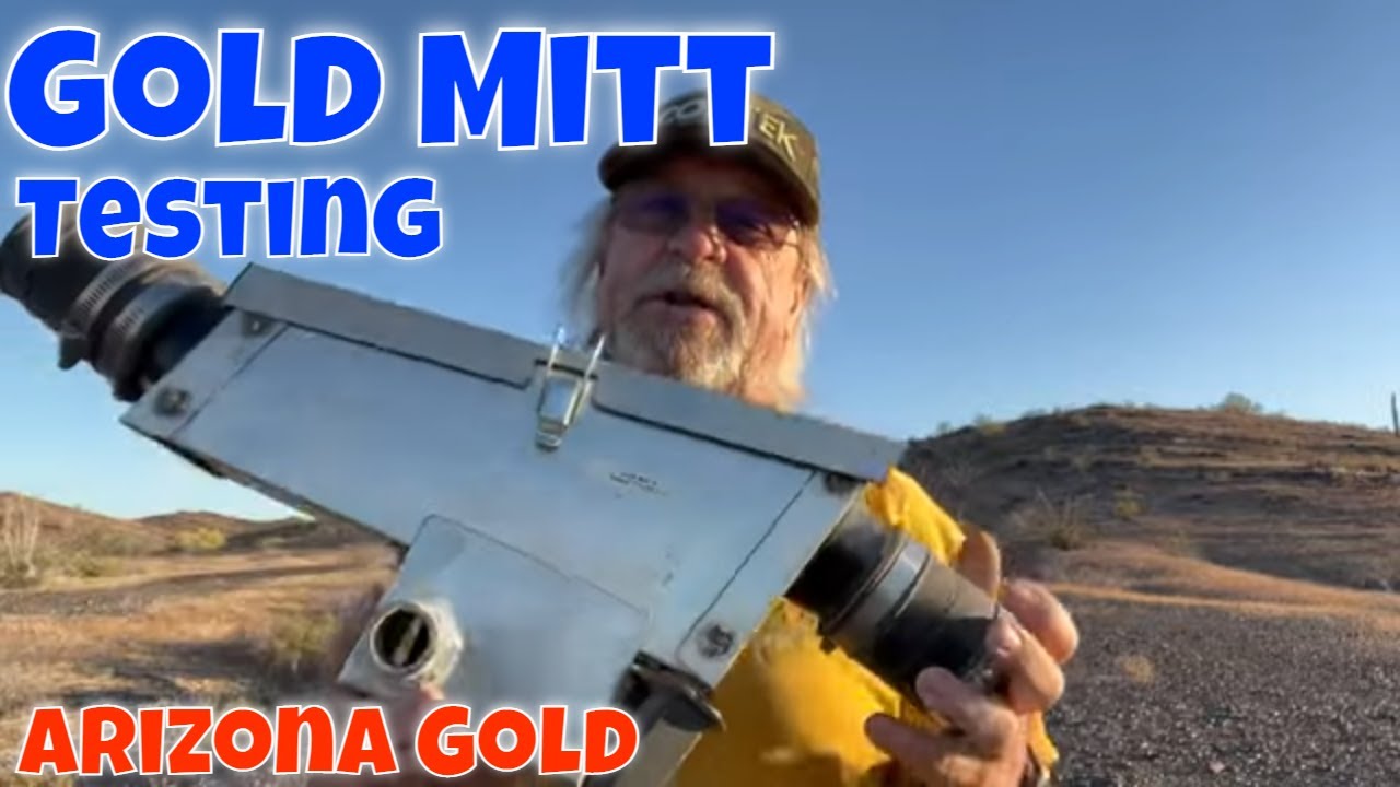 The Gold Mitt - Testing - Arizona Desert - Gold Prospecting